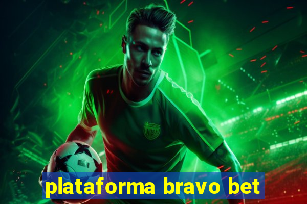 plataforma bravo bet